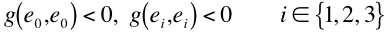 g(e_0,e_0) < 0, \qquad g(e_i,e_i) < 0 \quad (i \in \left\{1,2,3 \right \}